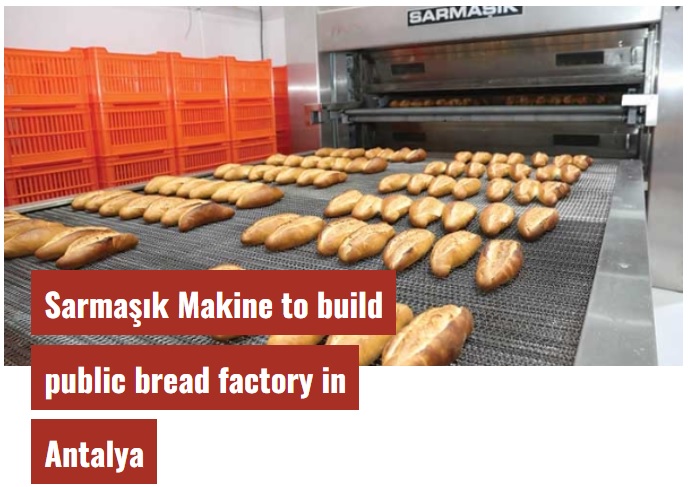 Sarmasik Bakery Systems Antalya Public Bread Factory